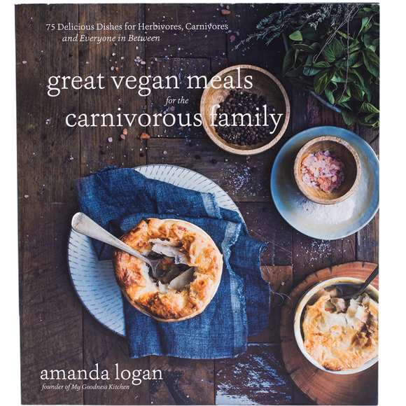 Great Vegan Meals For the Carnivorous Family By Amanda Logan