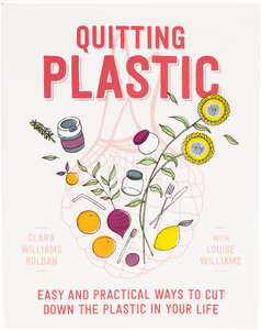 Quitting Plastic By Clara Williams Roldan with Louise Williams